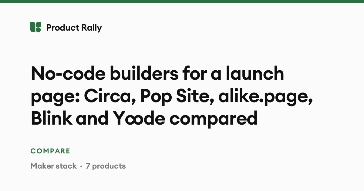 No-code builders for a launch page: Circa, Pop Site, alike.page, Blink and Ycode compared