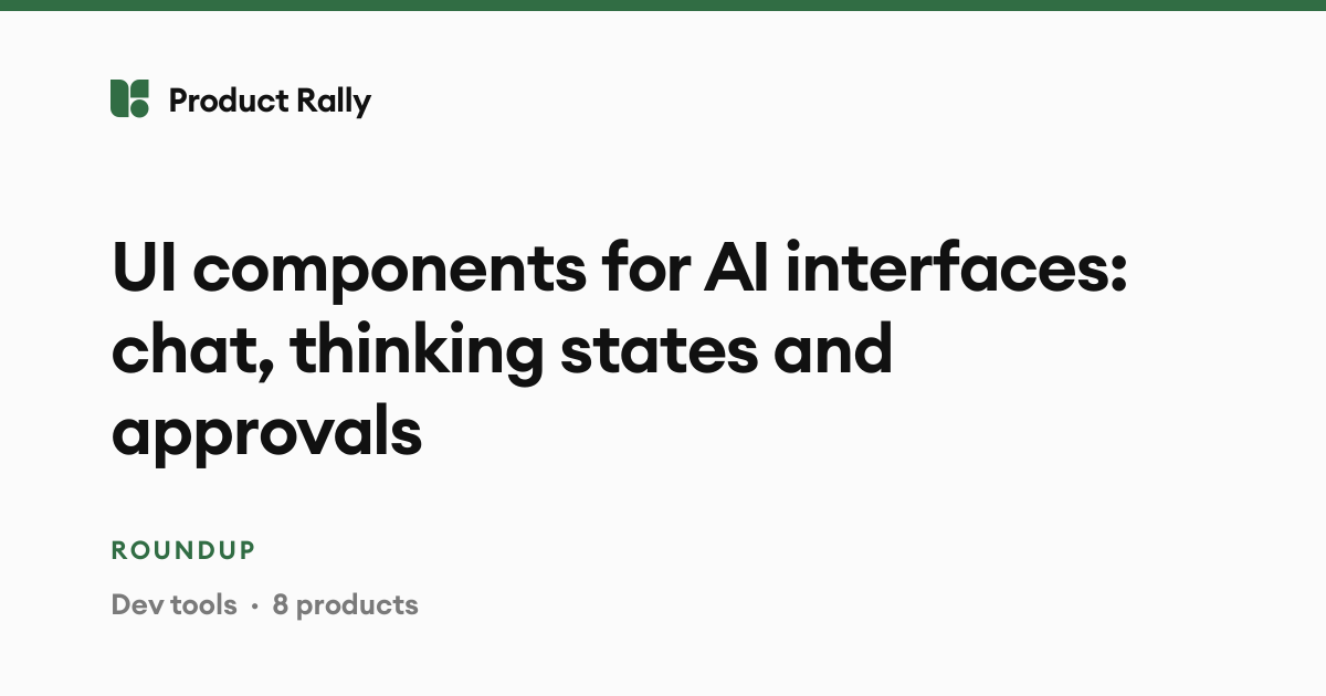 UI components for AI interfaces: chat, thinking states and approvals